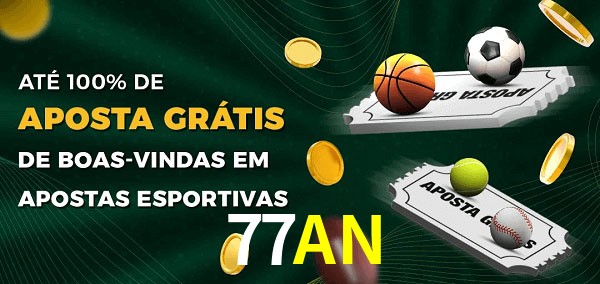 77AN Ate 100% de Aposta Gratis