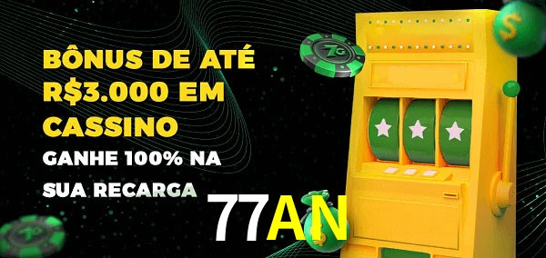 77AN melhor bônus de depósito